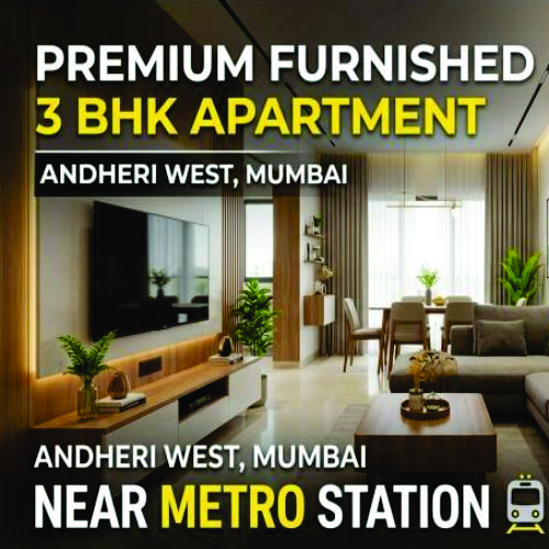 Premium Furnished 3 BHK Apartment in Andheri West Near Metro